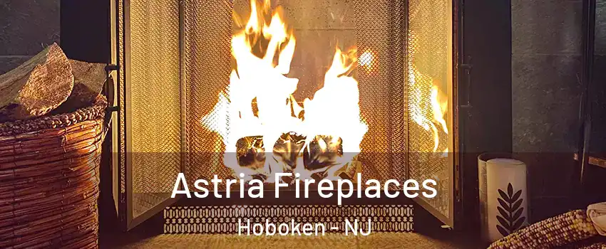  Astria Fireplaces Hoboken - NJ