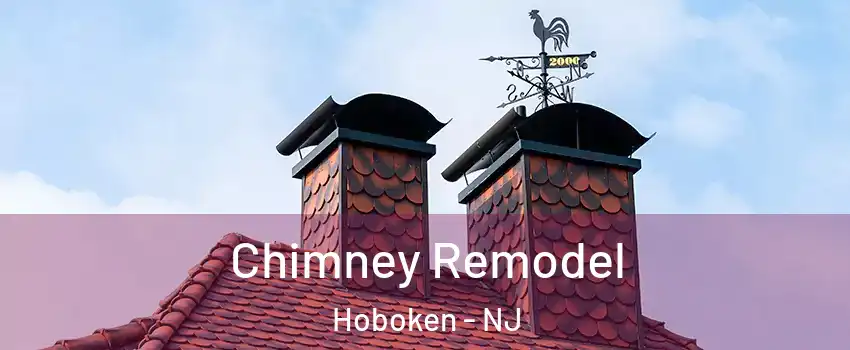  Chimney Remodel Hoboken - NJ
