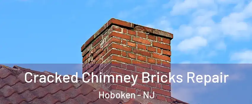  Cracked Chimney Bricks Repair Hoboken - NJ