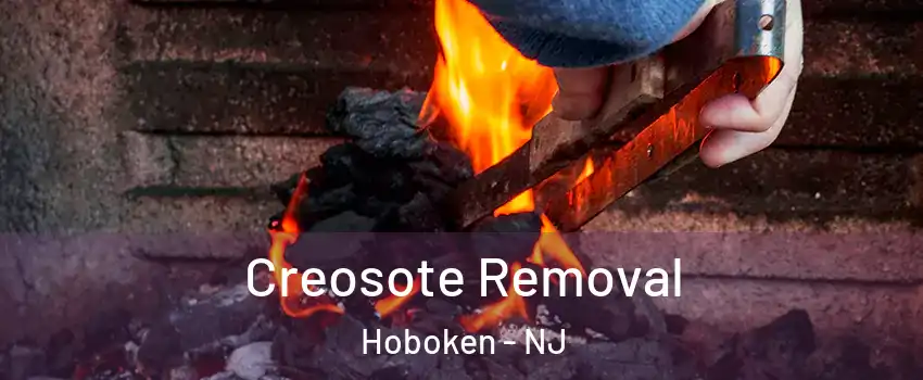  Creosote Removal Hoboken - NJ