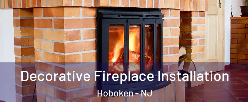  Decorative Fireplace Installation Hoboken - NJ