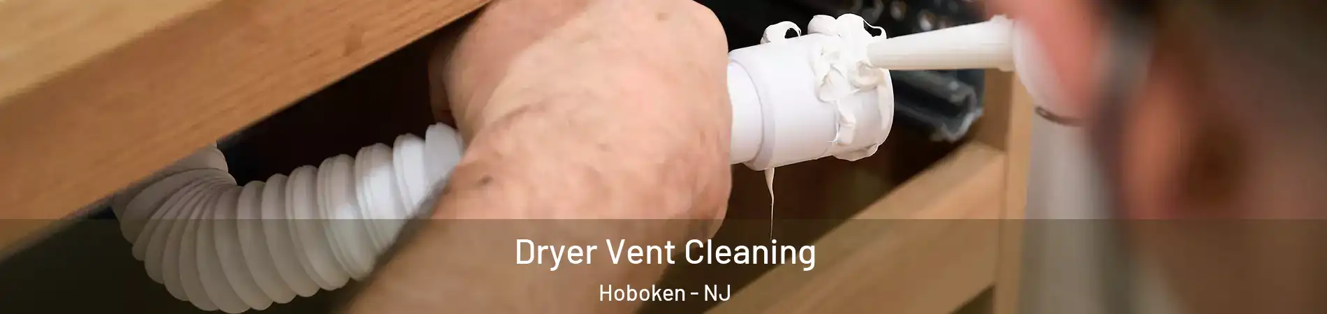  Dryer Vent Cleaning Hoboken - NJ