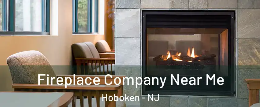 Fireplace Company Near Me Hoboken - NJ