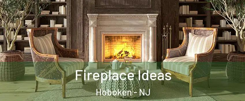  Fireplace Ideas Hoboken - NJ