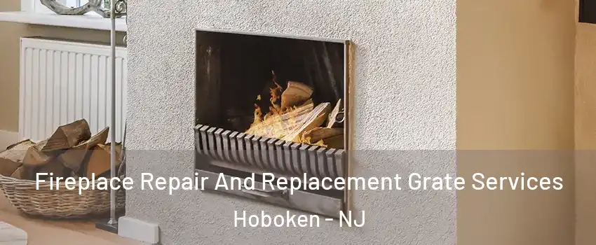  Fireplace Repair And Replacement Grate Services Hoboken - NJ