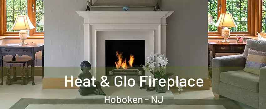  Heat & Glo Fireplace Hoboken - NJ