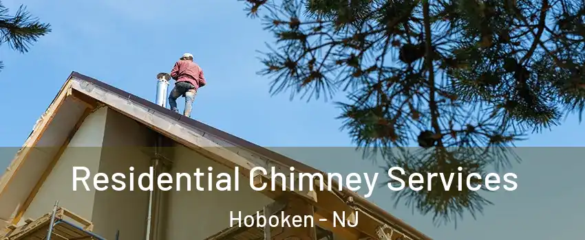  Residential Chimney Services Hoboken - NJ