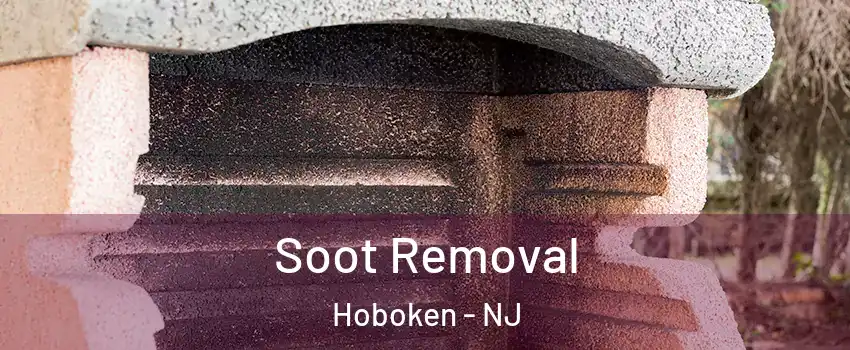  Soot Removal Hoboken - NJ